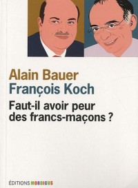 Faut-il avoir peur des francs-maçons ?