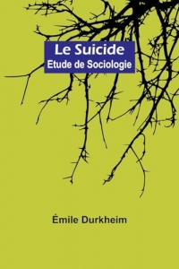 Le Suicide: Etude de Sociologie