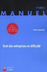 Droit des entreprises en difficulté : La procédure de conciliation ; Les procédures collectives de sauvegarde ; Redressement et liquidation judiciaires