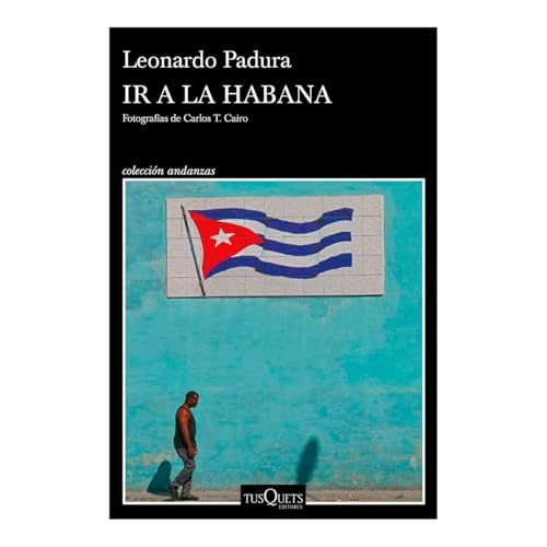 IR a la Habana (Crónica de Viajes) / Going to Havana (Travel Chronicle) [9786073918930]