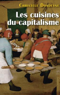 Les cuisines du capitalisme : L'industrialisation des services de restauration collective