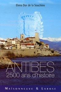 Antibes : 2500 Ans d'histoire