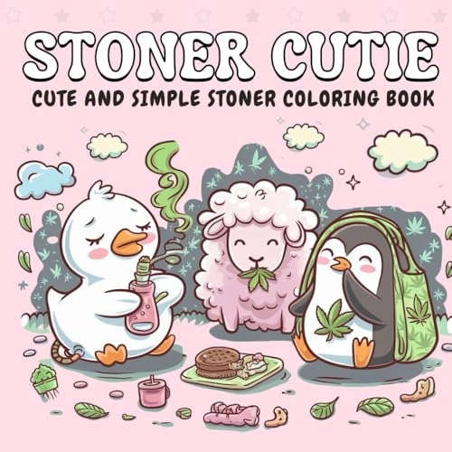 Stoner Cutie: Chill and Creative Stoner Coloring Book Cute Animal Characters and Trippy Designs for a Relaxing Experience [9798310628052]