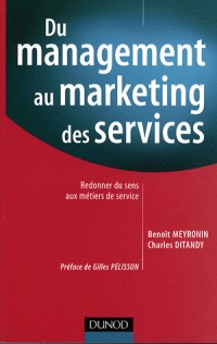 Du management au marketing des services : Redonner du sens aux métiers de service