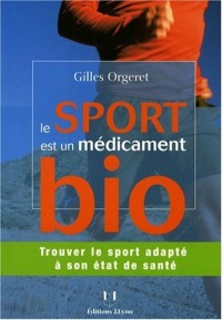 Le sport est un médicament bio : Trouver le sport adapté à son état de santé