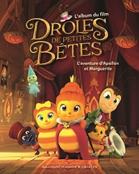 Drôles de Petites Bêtes : L'aventure d'Apollon et Marguerite: L'album du film