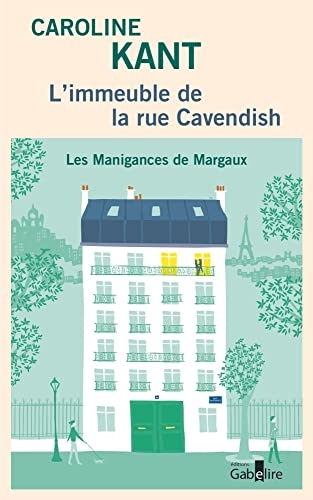 L'immeuble de la rue cavendish - les manigances de margaux