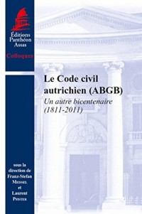 Le Code civil autrichien (ABGB). Un autre bicentenaire (1811-2011)