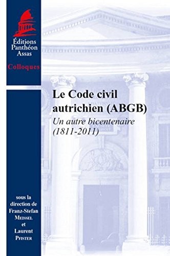 Le Code civil autrichien (ABGB). Un autre bicentenaire (1811-2011)