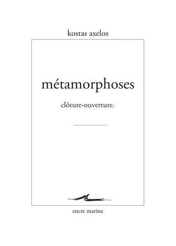 Métamorphoses: Clôture-ouverture