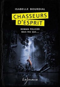 Chasseurs d'esprit : Roman policier mais pas que...