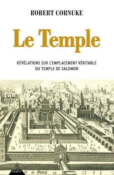 Le Temple - De nouvelles découvertes révèlent l'emplacement véritable du temple de Salomon
