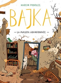 Bajka T2: La Maison Abandonnée