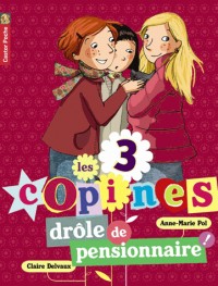 Les 3 copines, Tome 5 : Drôle de pensionnaire !