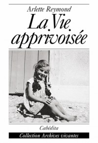 La Vie Apprivoisee