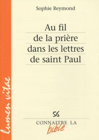 Au fil de la prière dans les lettres de saint Paul