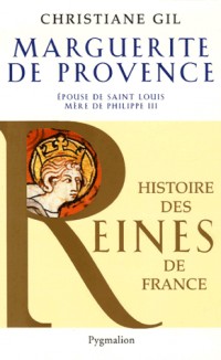Marguerite de Provence : Epouse de saint Louis