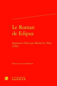 Le roman de edipus - imprimé à paris par michel le noir (1519): IMPRIMÉ À PARIS PAR MICHEL LE NOIR (1519)