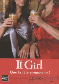 It Girl, Tome 8 : Que la fête commence !