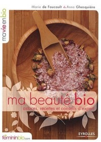 Ma Beauté Bio : astuces, recettes et conseils d'experts