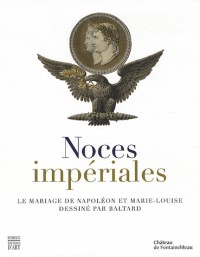 Noces impériales : Le mariage de Napoléon et Marie-Louise dessiné par Baltard