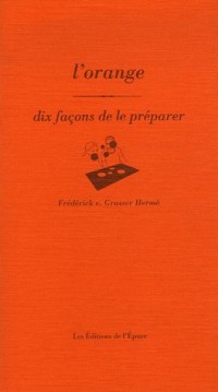 L'orange : Dix façons de le préparer