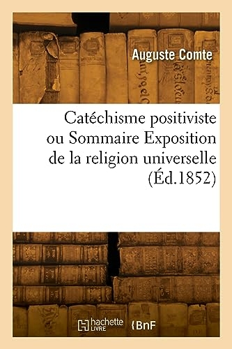 Catéchisme positiviste ou Sommaire Exposition de la religion universelle