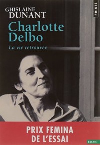 Charlotte Delbo - La vie retrouvée
