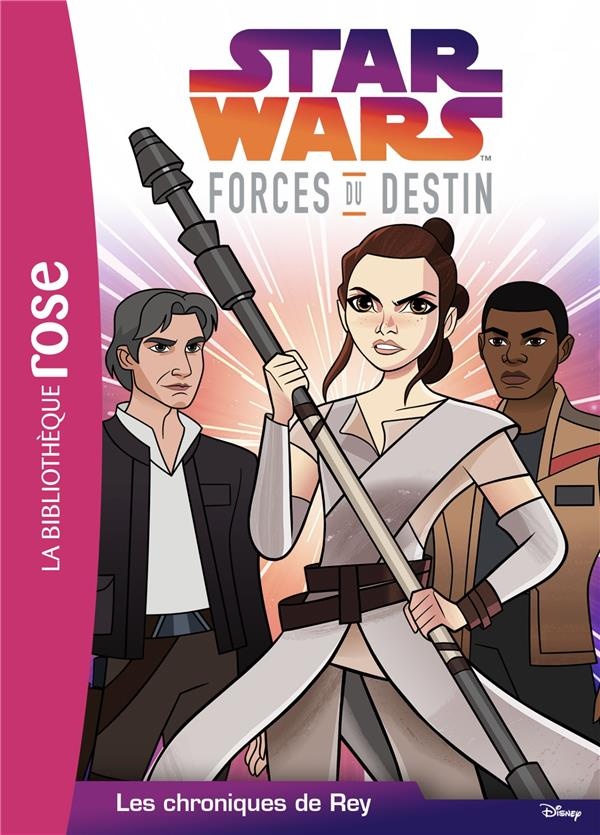 Star Wars Forces du destin 04 - Les Chroniques de Rey