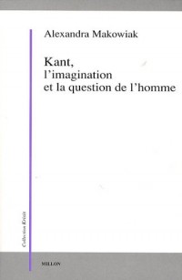 Kant, l'imagination et la question de l'homme