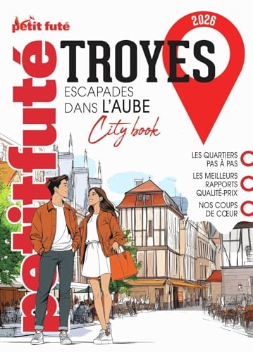 Guide Troyes 2026 Petit Futé: Escapade dans l'Aube (2026)
