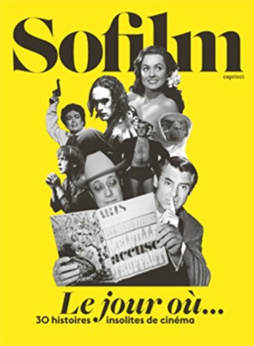 Le jour où. : 30 histoires insolites de cinéma