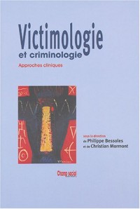 Victimologie et criminologie: Approches cliniques générales