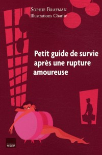 Le petit guide de survie après la rupture