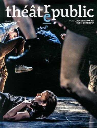 Théâtre/Public, N° 211, Janvier-mars 2014 : La vague flamande : mythe ou réalité ?