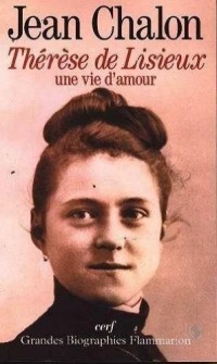 THERESE DE LISIEUX UNE VIE D'AMOUR