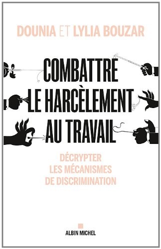 COMBATTRE LE HARCELEMENT AU TRAVAIL- Décrypter les mécanismes et ls combattre