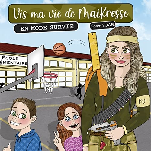 Vis ma vie de Maikresse - En mode survie