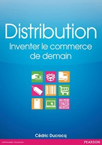 Distribution: Inventer le commerce de demain
