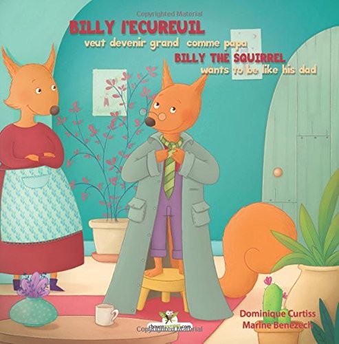 Billy l'écureuil veut devenir grand comme papa - Billy the squirrel wants to be like his dad