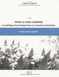 Pour la taxe carbone : La politique économique face à la menace climatique