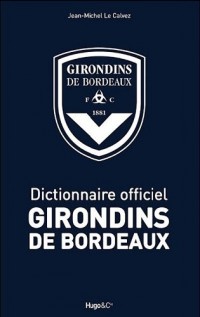 DICTIONNAIRE GIRONDINS DE BORDEAUX