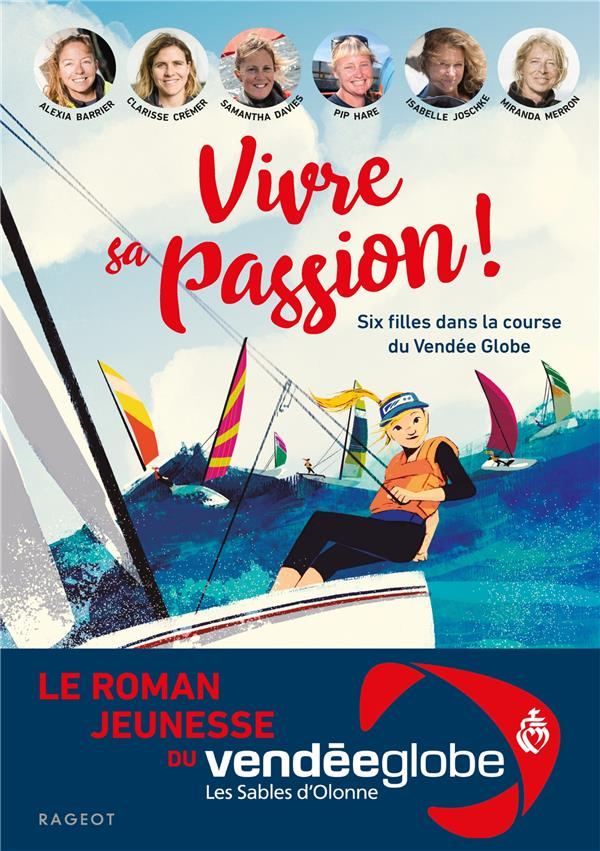 Vivre Sa Passion - Six Filles Dans la Course du Vendée Globe