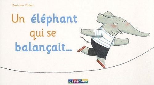 Un éléphant qui se balançait ...