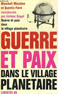 GUERRE ET PAIX DANS LE VILLAGE PLANETAIRE