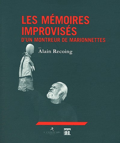 LES MEMOIRES IMPROVISES D'UN MONTREUR DE MARIONNETTES