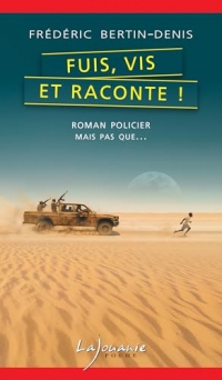 Fuis, vis et raconte !