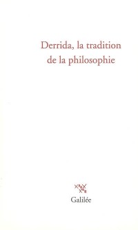 Derrida, la tradition de la philosophie