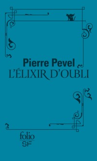 Le Paris des Merveilles, II : L'Élixir d'Oubli: Le Paris des Merveilles 2