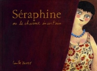 Séraphine : Ou le charme incertain